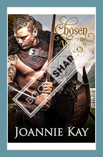 (DOWNLOAD) (Ebook) Chosen by the Viking: Viking Brides Collection by Joannie Kay