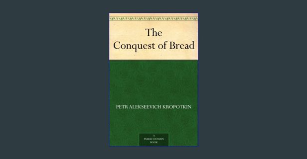 ebook read pdf 📚 The Conquest of Bread     Kindle Edition [PDF]