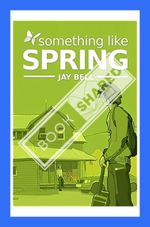 (PDF Download) Something Like Spring (Something Like... Book 4) by Jay Bell