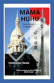 (PDF) Free Mama Huhu: From Guangzhou to Michigan by Christopher Steele