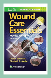 (Ebook Free) LWW - Wound Care Essentials by Sharon Baranoski MSN RN CWOCN APN FAAN