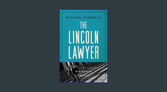 [EBOOK] [PDF] The Lincoln Lawyer: A Mysterious Profile (Mysterious Profiles)     Kindle Edition