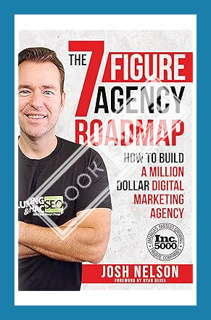 (Ebook Download) The Seven Figure Agency Roadmap: How to Build a Million Dollar Digital Marketing Ag