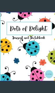 [PDF] ✨ Dots of Delight: Adorable ladybug themed journal & sketchbook for all ages |106 pages,