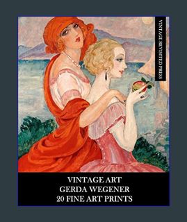 Full E-book Vintage Art: Gerda Wegener: 20 Fine Art Prints: Figurative Ephemera for Framing, Home D