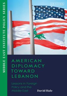 Read BOOK Download [PDF] American Diplomacy Toward Lebanon: Lessons in Foreign Policy and