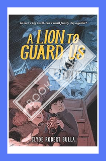 (DOWNLOAD (EBOOK) A Lion to Guard Us by Clyde Robert Bulla