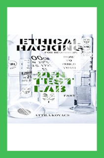 (PDF) Download) Ethical Hacking for Beginners: How to Build Your Pen Test Lab Fast by Attila Kovacs