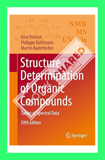 (DOWNLOAD (EBOOK) Structure Determination of Organic Compounds: Tables of Spectral Data by Ernö Pret