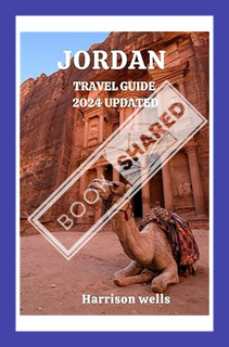 (PDF Download) JORDAN TRAVEL GUIDE 2024 UPDATED: Discover the Hidden Treasures of Jordan: An Insider
