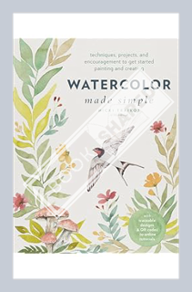 (Ebook Free) Watercolor Made Simple: Techniques, Projects, and Encouragement to Get Started Painting