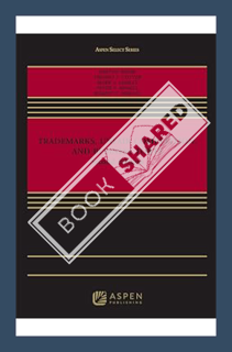 (PDF Download) Trademarks, Unfair Competition, and Business Torts (Aspen Select) by Robert P Merges