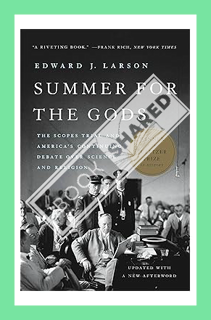 (DOWNLOAD (EBOOK) Summer for the Gods: The Scopes Trial and America's Continuing Debate Over Science