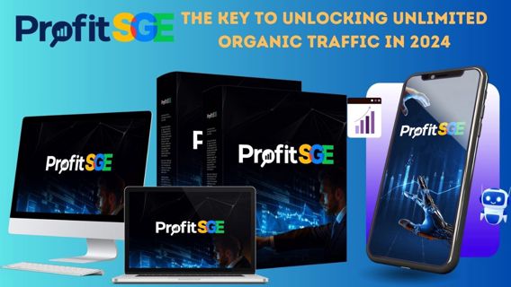 ProfitSGE Review – The Key To Unlocking Unlimited Organic Traffic In 2024
