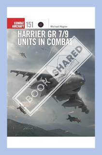 (EBOOK) (PDF) Harrier GR 7/9 Units in Combat (Combat Aircraft, 151) by Michael Napier