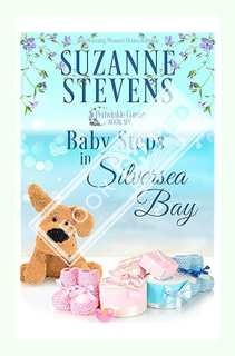 (PDF Free) Baby Steps in Silversea Bay (Periwinkle Cottage Book 6) by Suzanne Stevens