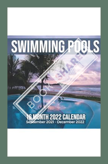 (PDF Download) Swimming Pools 16 Month 2022 Calendar September 2021-December 2022: Luxury Pool Squar