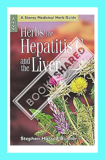 (PDF) Free Herbs for Hepatitis C and the Liver (A Storey Medicinal Herb Guide) by Stephen Harrod Buh
