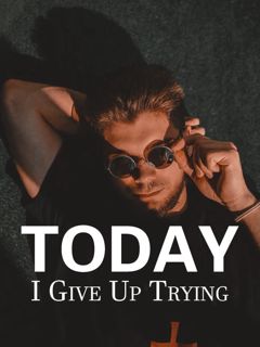Today I give up trying..