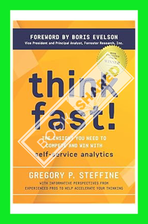 (PDF Free) Think Fast!: The insight you need to compete and win with self-service analytics by Grego