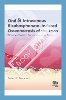 (PDF Download) Oral & Intravenous Bisphosphonate-Induced Osteonecrosis of the Jaws: History, Etiolog