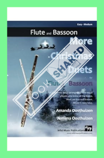 (PDF Free) More Christmas Duets for Flute and Bassoon: 26 Christmas songs arranged especially for tw