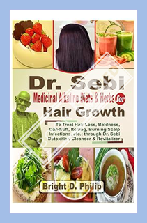 (EBOOK) (PDF) Dr. Sebi Medicinal Alkaline Diets & Herbs for Hair Growth: To Treat Hair Loss, Baldnes