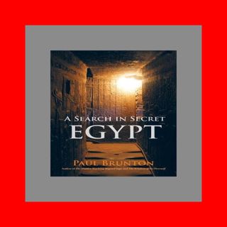 DOWNLOAD A Search in Secret Egypt Online Reading BY Paul Brunton