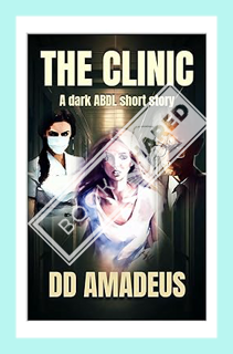 (PDF Download) The Clinic : A Dark ABDL Short Story (The Dark ABDL Short Stories Series) by Devon D