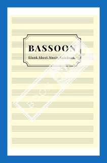 (PDF Download) Bassoon: Blank Sheet Music Notebook 6x9 (15.24 x 22.86 cm) by Blank Sheet Music Notes