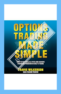 (PDF) Free Options Trading Made Simple: How to Buy Calls & Puts and Achieve Financial Freedom in Onl