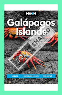 (DOWNLOAD (EBOOK) Moon Galápagos Islands: Wildlife, Snorkeling & Diving, Tour Advice (Travel Guide)