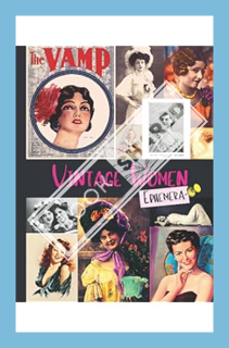 (PDF) Download Vintage Women Ephemera: One-Sided Decorative Paper for Junk Journaling, Scrapbooking,