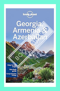 (PDF FREE) Lonely Planet Georgia, Armenia & Azerbaijan (Multi Country Guide) by Lonely Planet
