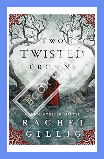 (PDF) (Ebook) Two Twisted Crowns (The Shepherd King, 2) by Rachel Gillig
