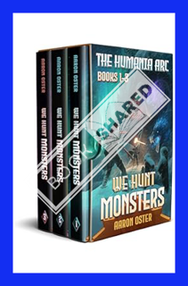 (EBOOK) (PDF) We Hunt Monsters: Books 1-3: Humania Arc (WHM Boxset Book 1) by Aaron Oster