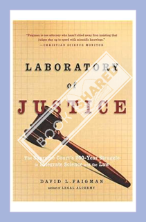 (Download) (Pdf) Laboratory of Justice: The Supreme Court's 200-Year Struggle to Integrate Science a