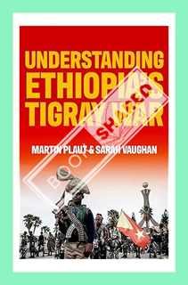 (Download (PDF) Understanding Ethiopia's Tigray War by Martin Plaut