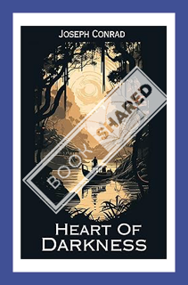 (Download) (Ebook) Heart Of Darkness: Original Version. Annotated with Historical Background by Jose