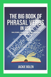 (Ebook) (PDF) The Big Book of Phrasal Verbs in Use: Dialogues, Definitions & Practice for ESL/EFL St