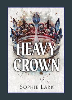 EBOOK [PDF] Heavy Crown: A Dark Mafia Romance (Brutal Birthright Book 6)     Kindle Edition