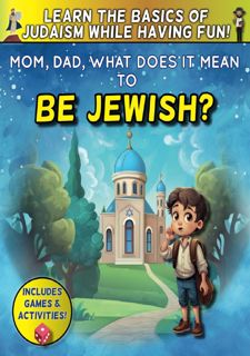 Your F.R.E.E Book Mom, Dad, what does it mean to be jewish? - Learning the Basics of Judaism whil