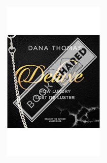 (PDF Download) Deluxe: How Luxury Lost Its Luster by Dana Thomas