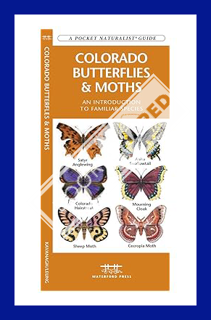 (PDF Download) Colorado Butterflies & Moths: A Folding Pocket Guide to Familiar Species (A Pocket Na