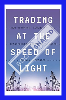(PDF FREE) Trading at the Speed of Light: How Ultrafast Algorithms Are Transforming Financial Market