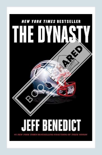(PDF DOWNLOAD) The Dynasty by Jeff Benedict