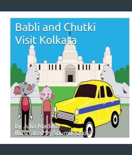 Epub Kndle Babli and Chutki Visit Kolkata     Paperback – January 24, 2024