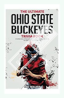 (PDF Free) The Ultimate Ohio State Buckeyes Trivia Book: A Collection of Amazing Trivia Quizzes and