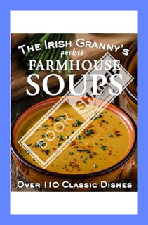 (Ebook Free) The Irish Granny's Pocket Farmhouse Soups by Gill Books