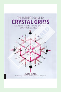 (Ebook Download) The Ultimate Guide to Crystal Grids: Transform Your Life Using the Power of Crystal